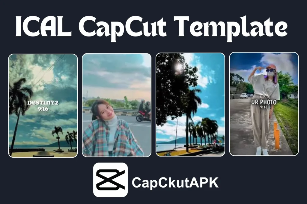 Trending ICAL CapCut Template