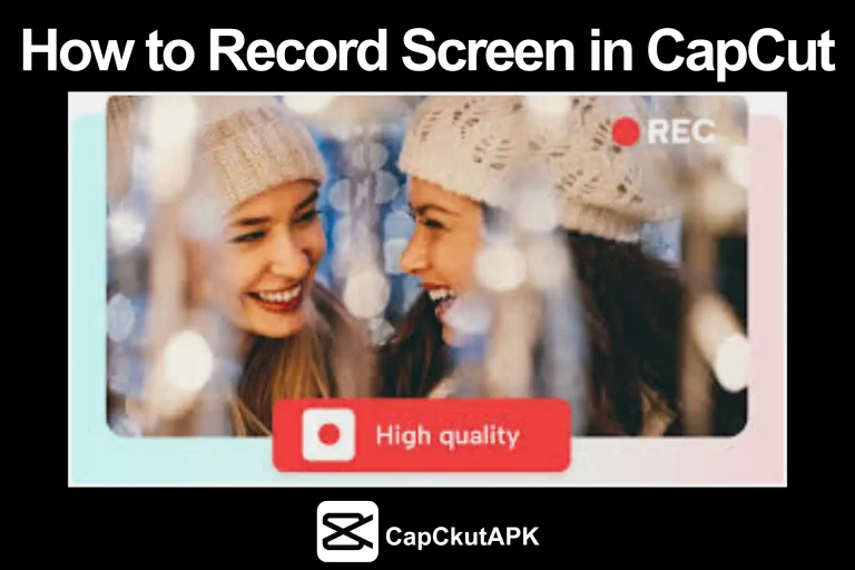 How to Record Screen Using CapCut?